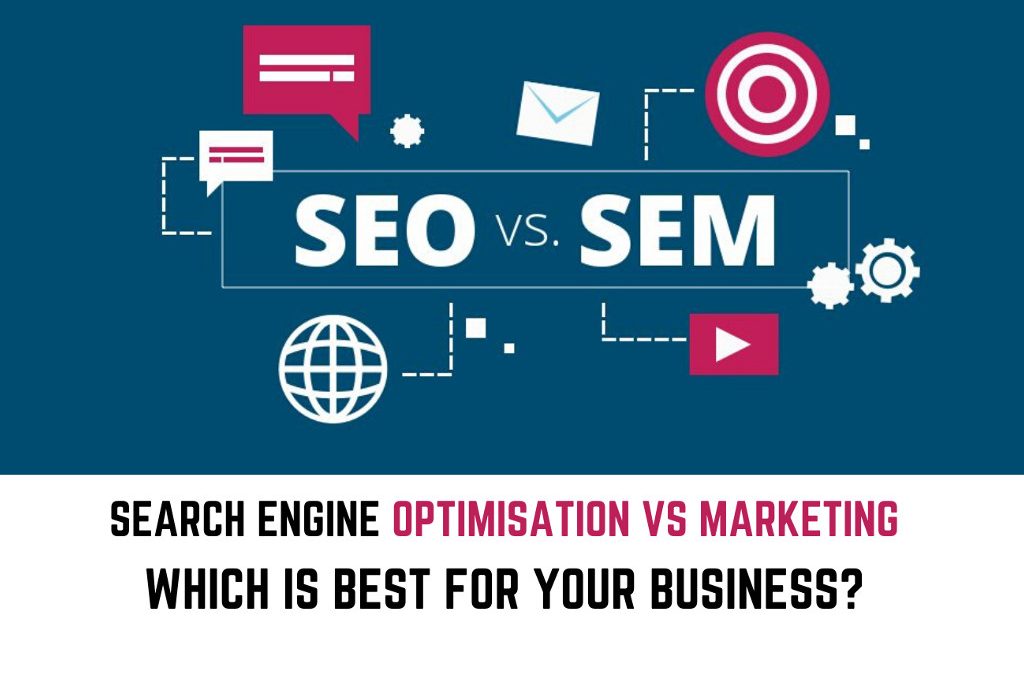 SEO Vs SEM: What is right for your business?